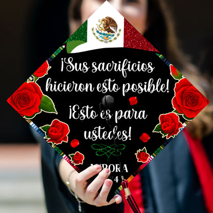 Personalized Mexico Graduation Cap Topper, Custom Flag Latin Grad Cap, Sus sacrificios hicieron esto posible 1st Generation Cap Decoration