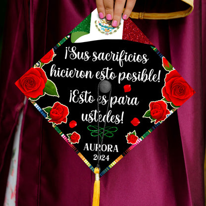 Personalized Mexico Graduation Cap Topper, Custom Flag Latin Grad Cap, Sus sacrificios hicieron esto posible 1st Generation Cap Decoration