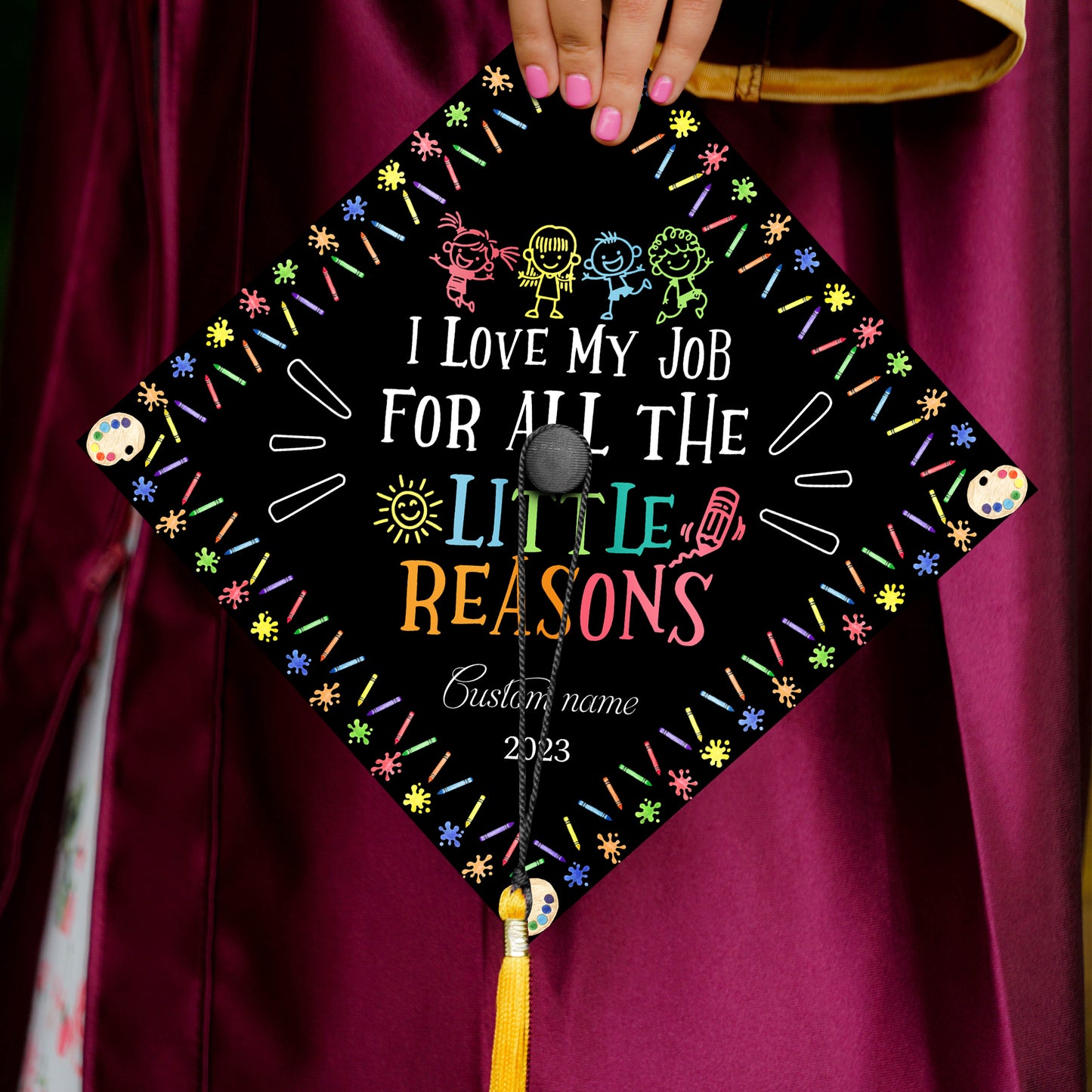 Personalized I Love My Job For All The Little Reasons, Custom Teacher Graduation Cap Topper