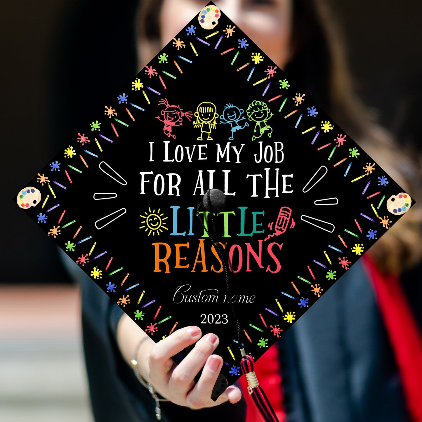 Personalized I Love My Job For All The Little Reasons, Custom Teacher Graduation Cap Topper