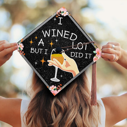 I Wined A Lot...But I Did It Graduation Cap Decoration, Gifts for Black Queen, Class of 2024