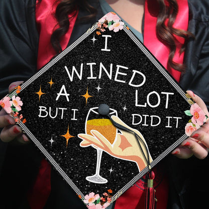 I Wined A Lot...But I Did It Graduation Cap Decoration, Gifts for Black Queen, Class of 2024