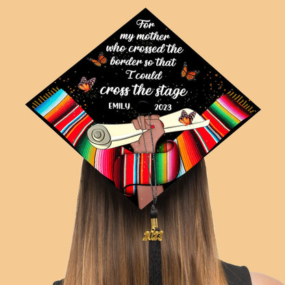 For My Mother Who Crossed The Border Grad Cap Topper, Gifts for Latina, Class of 2024